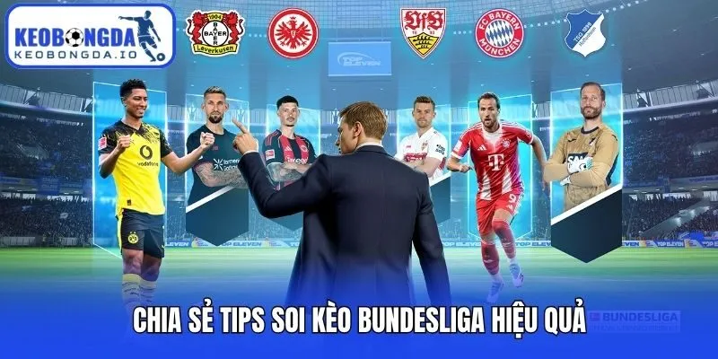 Chia sẻ tips soi kèo Bundesliga hiệu quả
