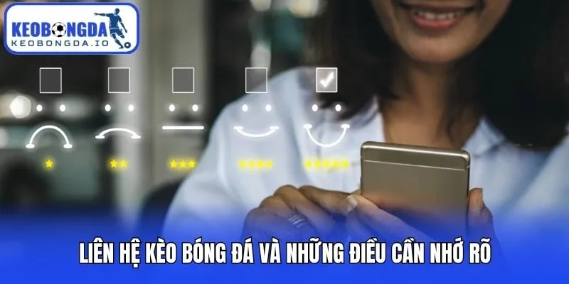 Liên hệ Kèo bóng đá và những điều cần nhớ rõ