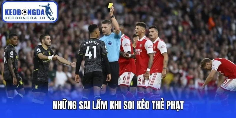 Những sai lầm khi soi kèo thẻ phạt