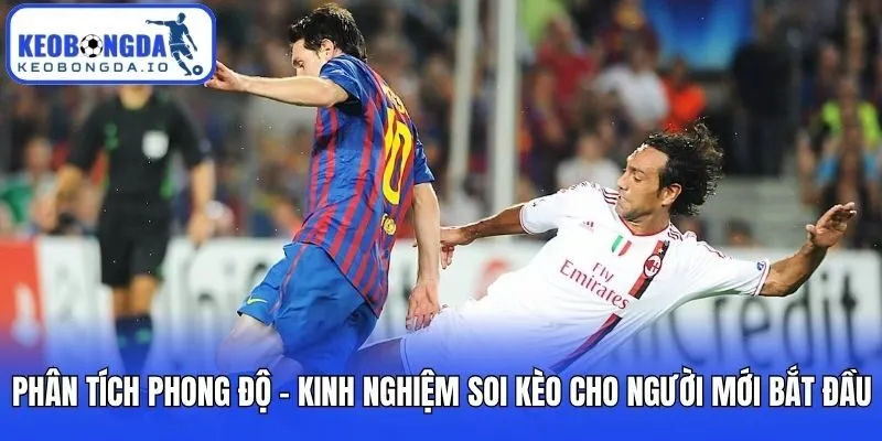 Phân tích phong độ - Kinh nghiệm soi kèo cho người mới bắt đầu