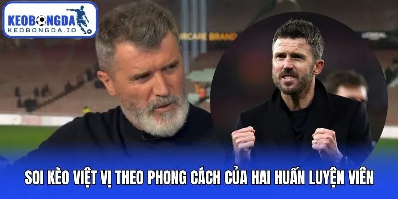 Soi kèo việt vị theo phong cách của hai huấn luyện viên