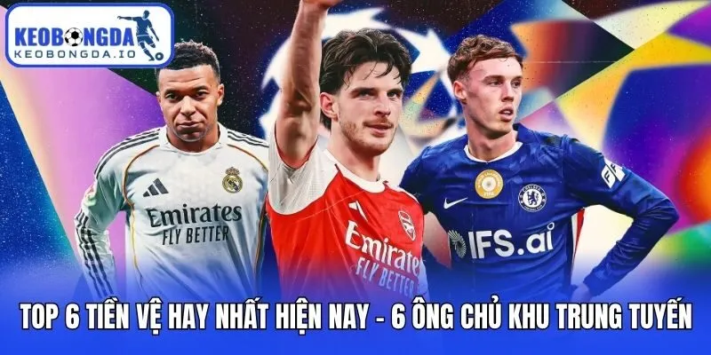 Top 6 Tiền Vệ Hay Nhất Hiện Nay - 6 Ông Chủ Khu Trung Tuyến